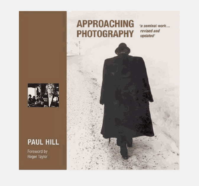 Publication: PAUL HILL. APPROACHING PHOTOGRAPHY | CENTRE FOR BRITISH ...